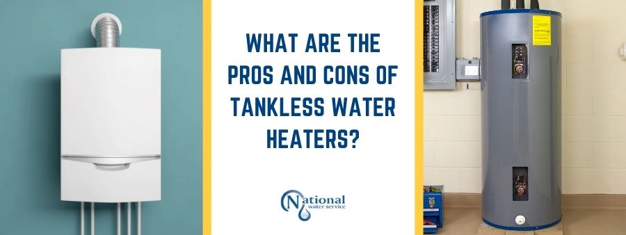 National Water Service: What Are the Pros and Cons of Tankless Water Heaters?